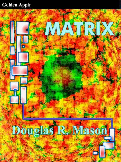 Cover of the book Matrix by Douglas R. Mason, Golden Apple, Wallasey