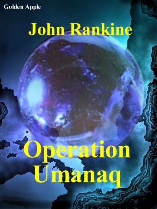 Cover of the book Operation Umanaq by John Rankine, Golden Apple, Wallasey