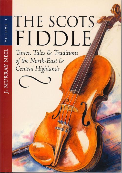 Cover of the book The Scots Fiddle by J. Murray Neil, Neil Wilson Publishing