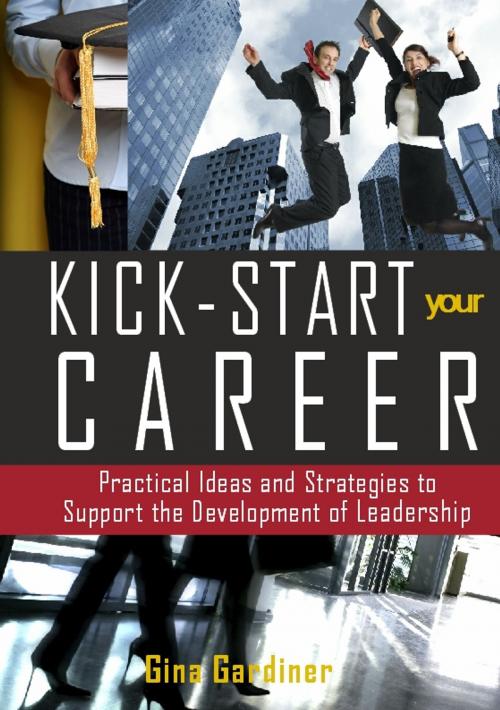 Cover of the book Kick Start Your Career by Gina Gardiner, The Endless Bookcase