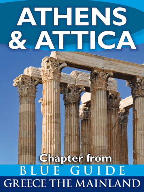 Cover of the book Athens & Attica - Blue Guide Chapter by Blue Guides, Blue Guides Ltd.