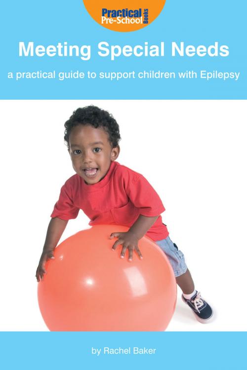 Cover of the book Meeting Special Needs: A practical guide to support children with Epilepsy by Rachel Baker, Andrews UK