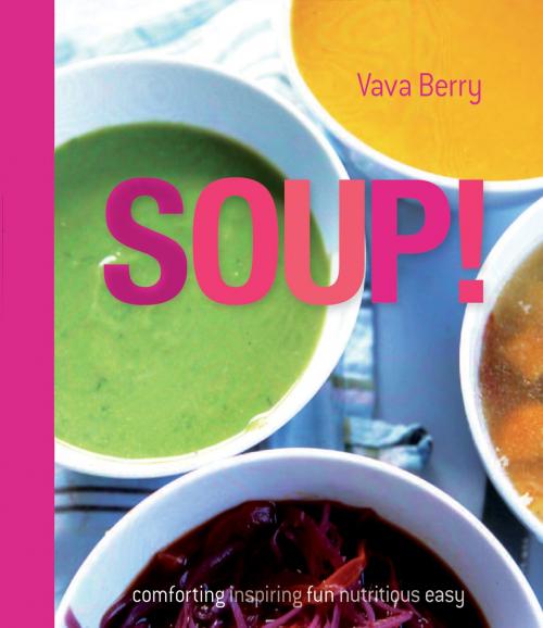 Cover of the book Soup by Vava Berry, Pavilion Books