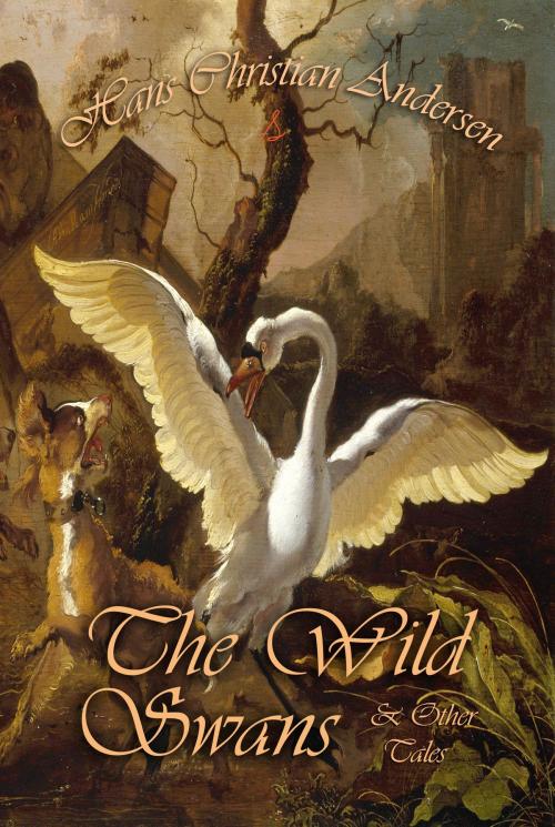 Cover of the book The Wild Swans and Other Tales by Hans Andersen, Interactive Media