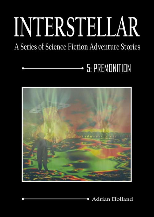 Cover of the book INTERSTELLAR - A Series of Science Fiction Adventure Stories by Adrian Holland, Amazola Publishing