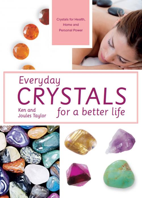 Cover of the book Everyday Crystals for a Better Life by Ken Taylor, Joules Taylor, Pavilion Books