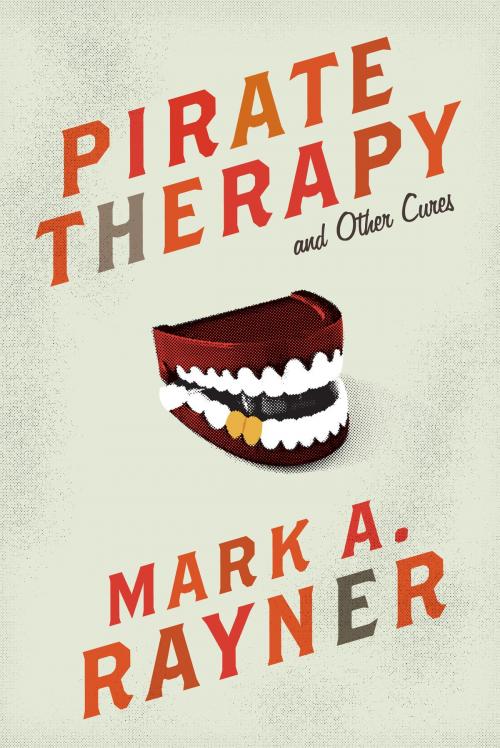 Cover of the book Pirate Therapy and Other Cures by Mark A. Rayner, Mark A. Rayner
