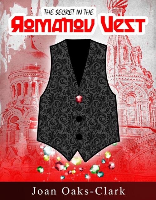 Cover of the book The Secret in the Romanov Vest by Joan Oaks-Clark, Hillcrest Media Group, Inc.