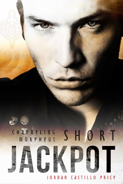 Cover of the book Jackpot (Channeling Morpheus 10.1) by Jordan Castillo Price, JCP Books