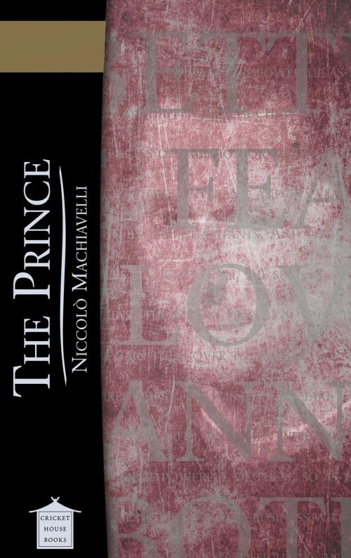 Cover of the book The Prince by Niccolò Machiavelli, Cricket House Books