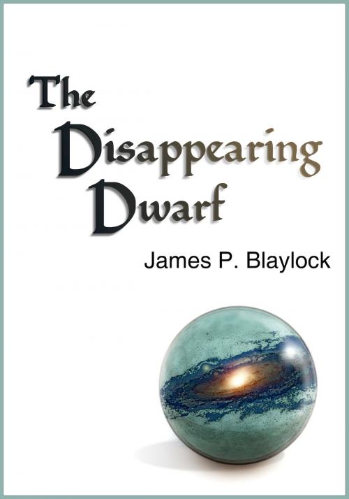 Cover of the book The Disappearing Dwarf by James P. Blaylock, Jabberwocky Literary Agency, Inc.