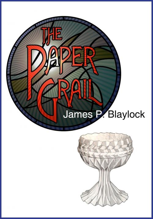 Cover of the book The Paper Grail by James P. Blaylock, Jabberwocky Literary Agency, Inc.