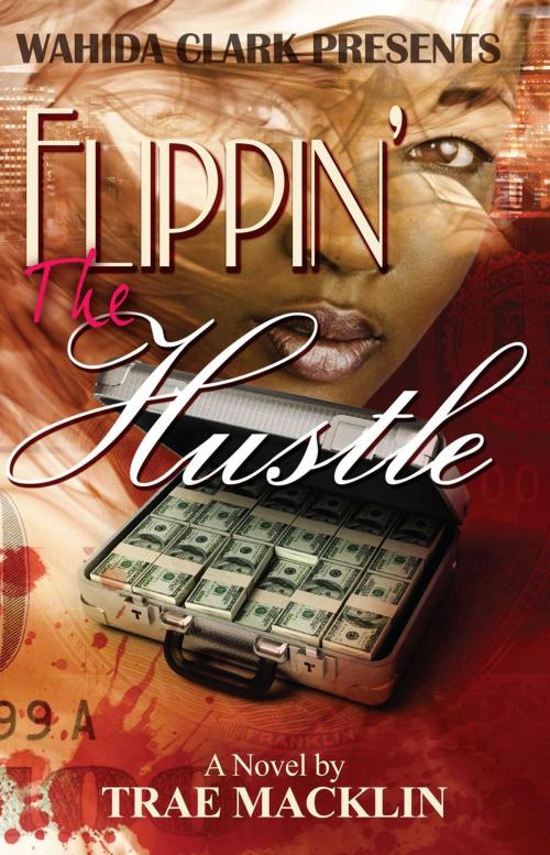 Cover of the book Flippin' the Hustle by Trae Macklin, W. Clark Presents Publishing