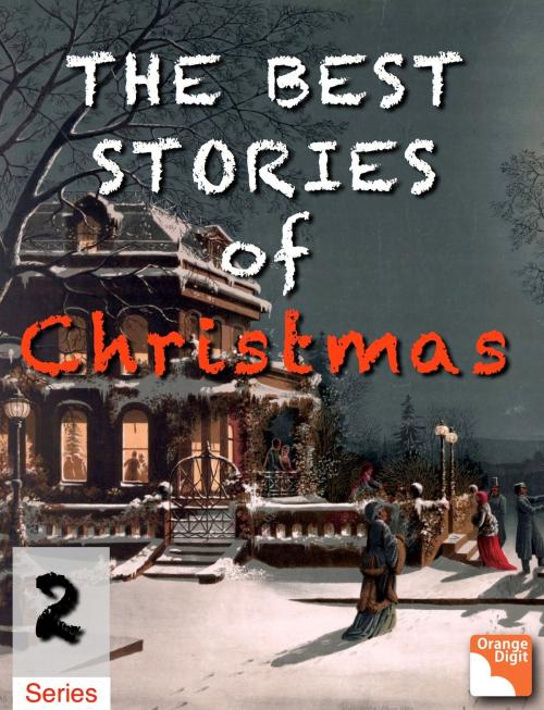 Cover of the book The Best Christmas Series 2 by L. Frank Baum, Selma Lagerlof, Anton Chekhov, Robert L.May, Orange Digit