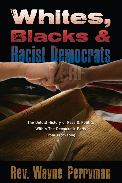 Cover of the book Whites, Blacks, and Racist Democrats by Rev. Wayne Perryman, Book Publishers Network