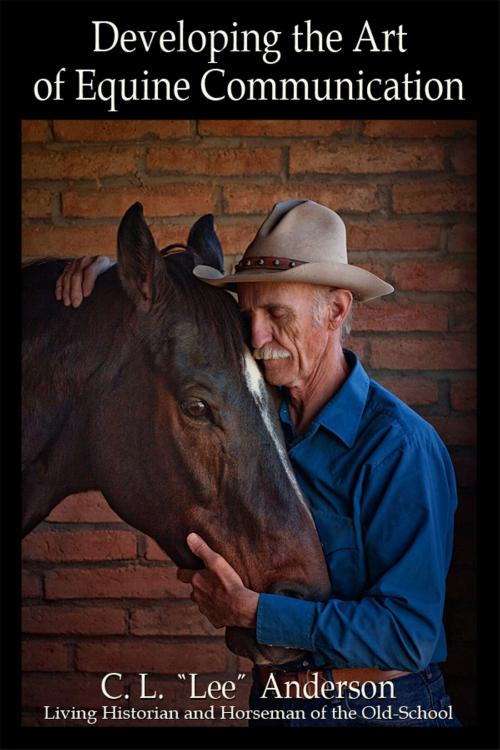 Cover of the book Developing the Art of Equine Communication by C.L. Lee Anderson, Moonlight Mesa Associates