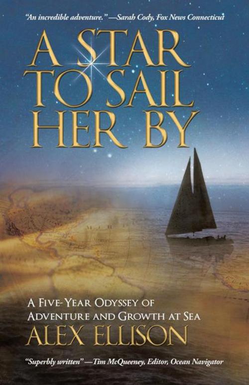 Cover of the book A Star to Sail Her By by Alex Ellison, iUniverse