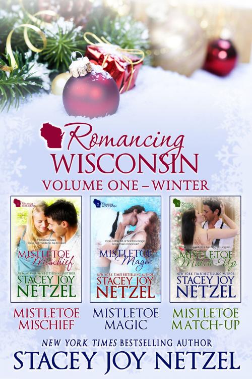 Cover of the book Romancing Wisconsin Volume I by Stacey Joy Netzel, Stacey Joy Netzel