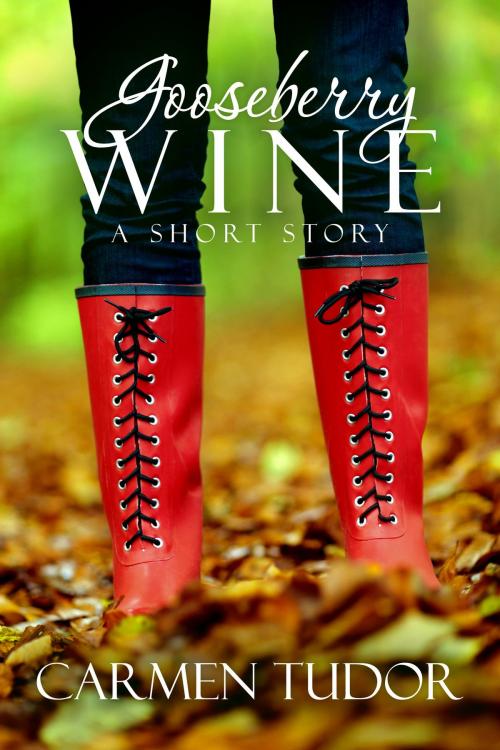 Cover of the book Gooseberry Wine by Carmen Tudor, Chamberton Publishing