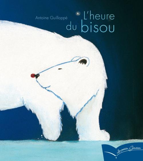 Cover of the book L'heure du bisou by Antoine Guilloppé, Gautier Languereau