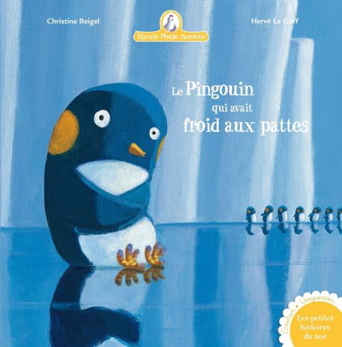 Cover of the book Le pingouin qui avait froid aux pattes - Mamie Poule raconte by Christine Beigel, Gautier Languereau