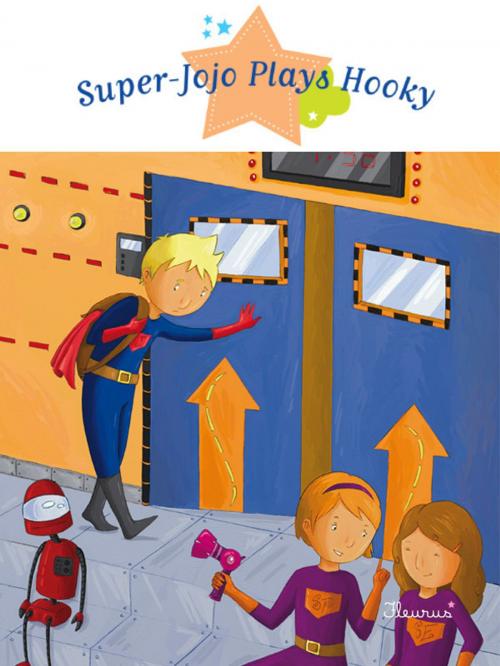 Cover of the book Super-Jojo Plays Hooky by Agnès Laroche, Fleurus