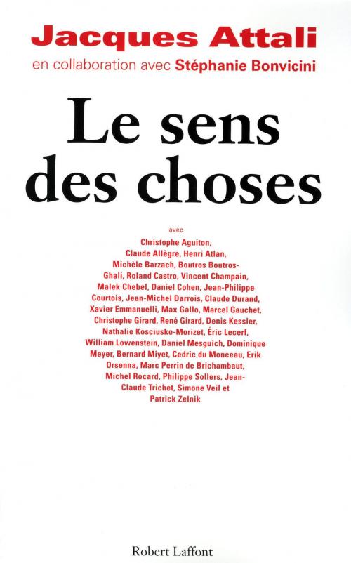 Cover of the book Le sens des choses by Stéphanie BONVICINI, Jacques ATTALI, Groupe Robert Laffont