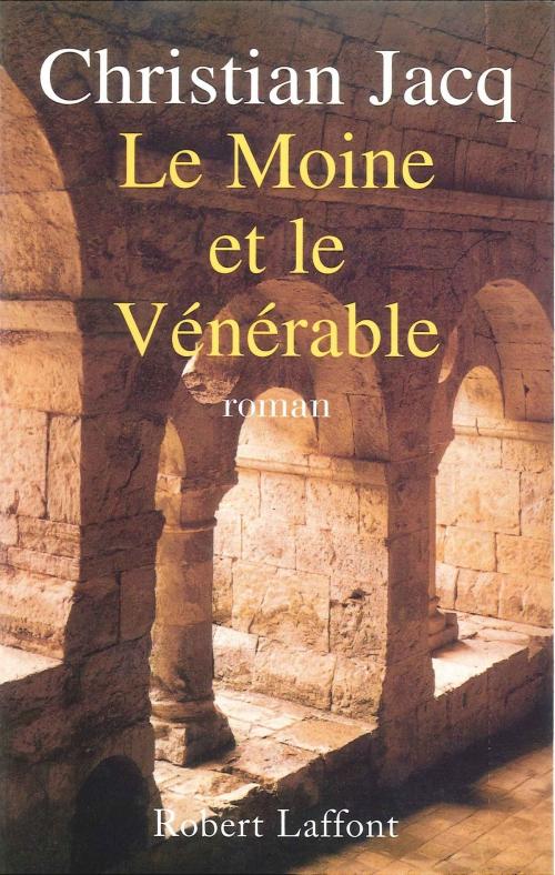 Cover of the book Le Moine et le vénérable by Christian JACQ, Groupe Robert Laffont
