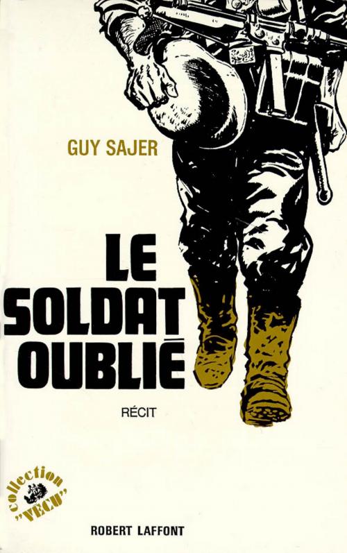 Cover of the book Le Soldat oublié by Guy SAJER, Groupe Robert Laffont