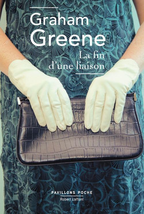 Cover of the book La Fin d'une liaison by Graham GREENE, Groupe Robert Laffont