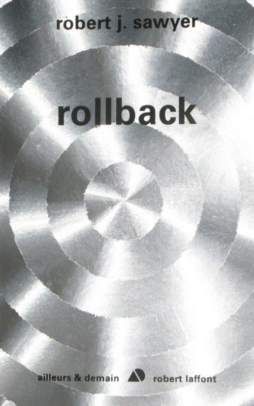 Cover of the book Rollback by Robert J. SAWYER, Groupe Robert Laffont