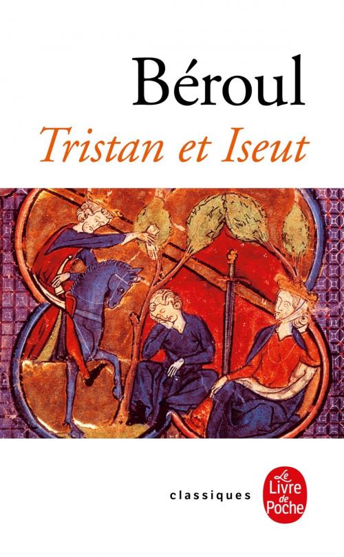 Cover of the book Tristan et Iseut by Béroul, Le Livre de Poche
