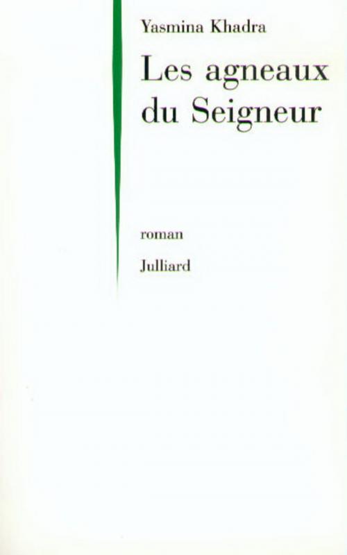Cover of the book Les Agneaux du seigneur by Yasmina KHADRA, Groupe Robert Laffont