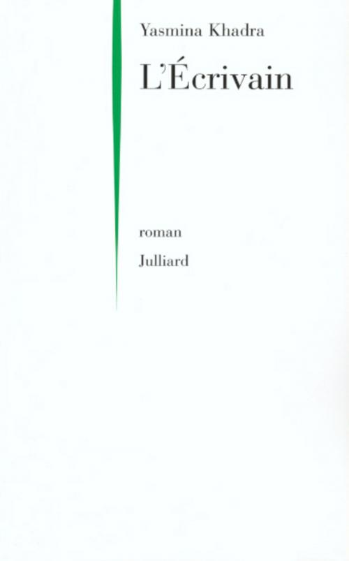 Cover of the book L'Écrivain by Yasmina KHADRA, Groupe Robert Laffont