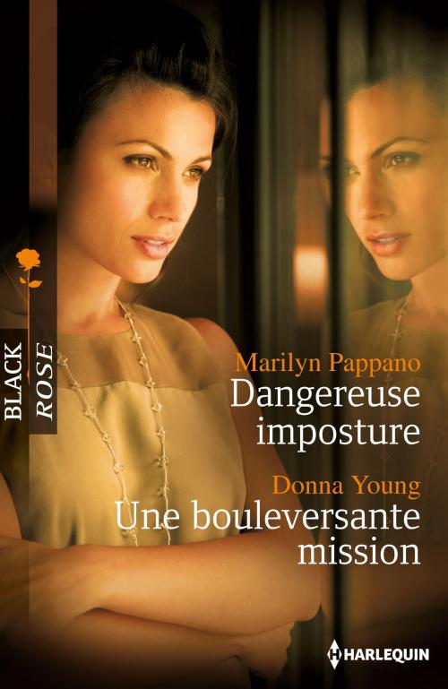 Cover of the book Dangereuse imposture - Une bouleversante mission by Marilyn Pappano, Donna Young, Harlequin