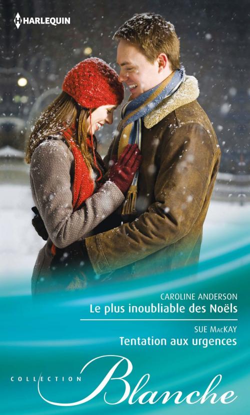 Cover of the book Le plus inoubliable des Noël - Tentation aux urgences by Caroline Anderson, Sue MacKay, Harlequin