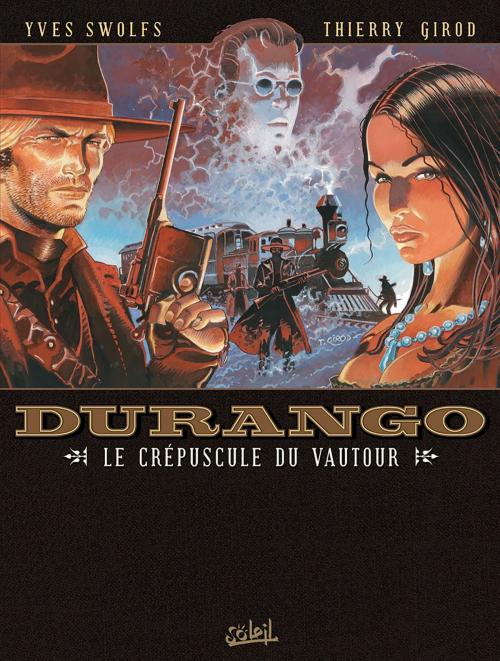 Cover of the book Durango T16 by Thierry Girod, Yves Swolfs, Soleil