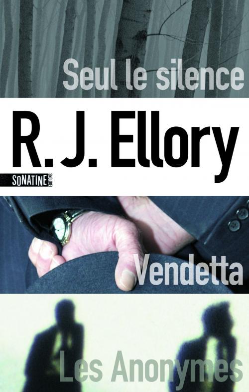 Cover of the book Seul le silence - Vendetta - Les Anonymes by R.J. ELLORY, Sonatine