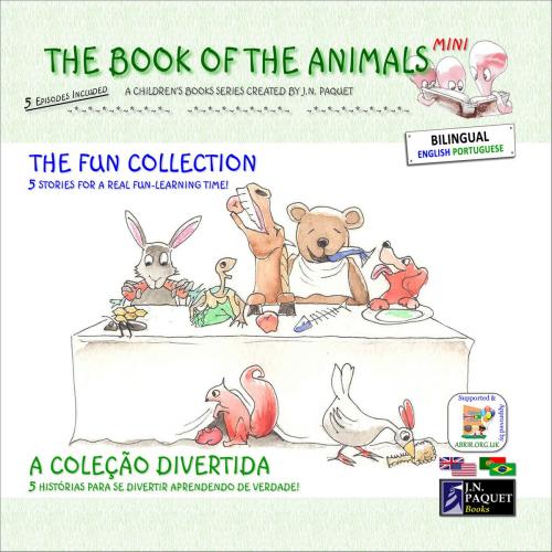 Cover of the book The Book of The Animals - Mini - The Fun Collection (Bilingual English-Portuguese) by J.N. PAQUET, JNPAQUET Books Ltd