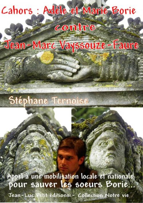 Cover of the book Cahors : Adéle et Marie Borie contre Jean-Marc Vayssouze-Faure by Stéphane Ternoise, Jean-Luc PETIT Editions