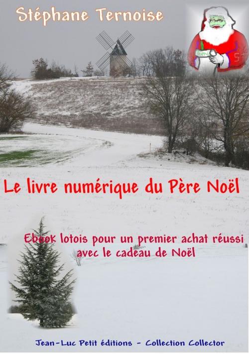 Cover of the book Le livre numérique du Père Noël by Stéphane Ternoise, Jean-Luc PETIT Editions