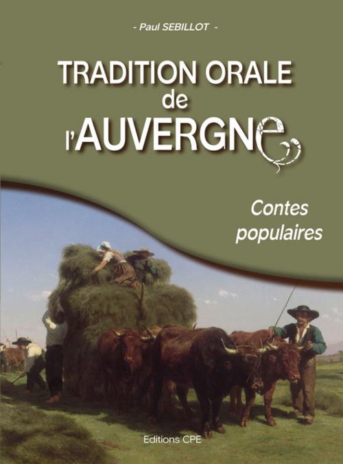 Cover of the book Tradition orale de l'Auvergne by Paul Sébillot, CPE Éditions