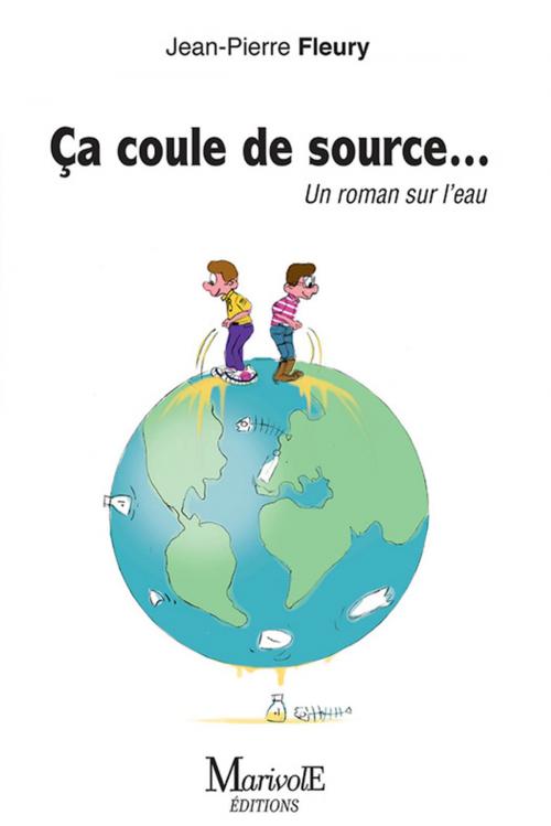 Cover of the book Ça coule de source by Jean-Pierre Fleury, Marivole Éditions