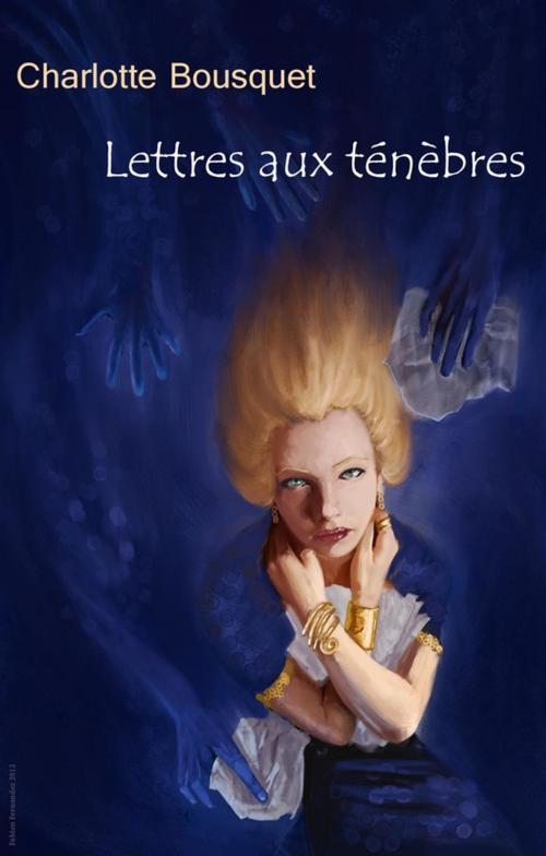 Cover of the book Lettres aux ténèbres by Charlotte Bousquet, Éditions ActuSF