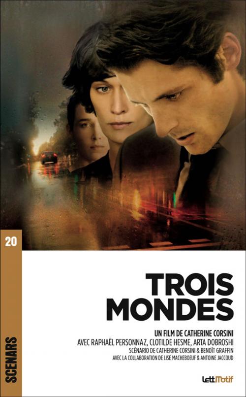 Cover of the book Trois Mondes by Lise Macheboeuf, Benoît Graffin, Catherine Corsini, Antoine Jaccoud, LettMotif