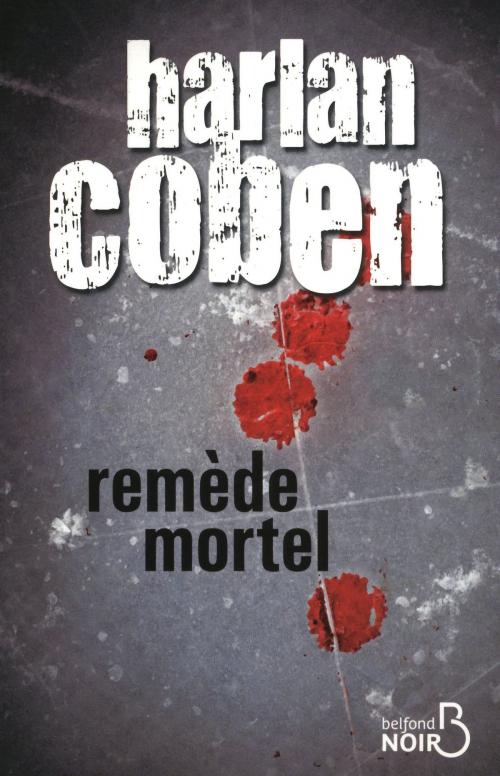 Cover of the book Remède mortel by Harlan COBEN, Place des éditeurs