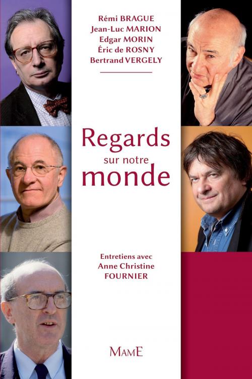 Cover of the book Regards sur notre monde by Éric De Rosny, Jean-Luc Marion, Anne-Christine Fournier, Bertrand Vergely, Edgar Morin, Rémi Brague, Mame
