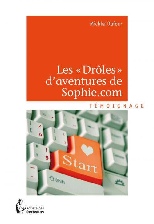 Cover of the book Les « Drôles » d'aventures de Sophie.com by Michka Dufour, Société des écrivains