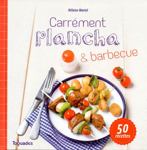 Cover of the book Carrément plancha et barbecue by Héloïse MARTEL, edi8
