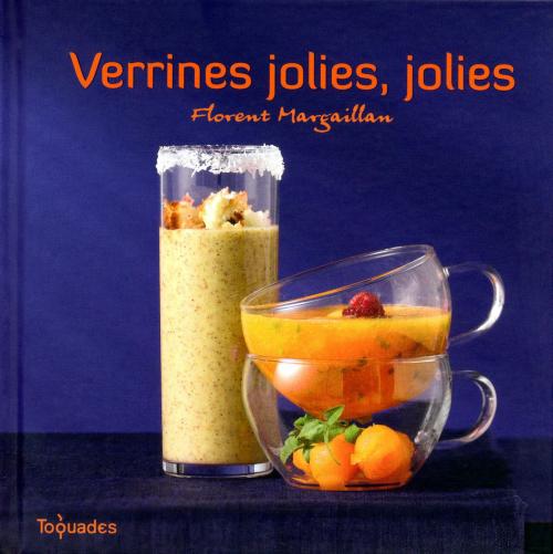 Cover of the book Verrines jolies, jolies by Florent MARGAILLAN, edi8